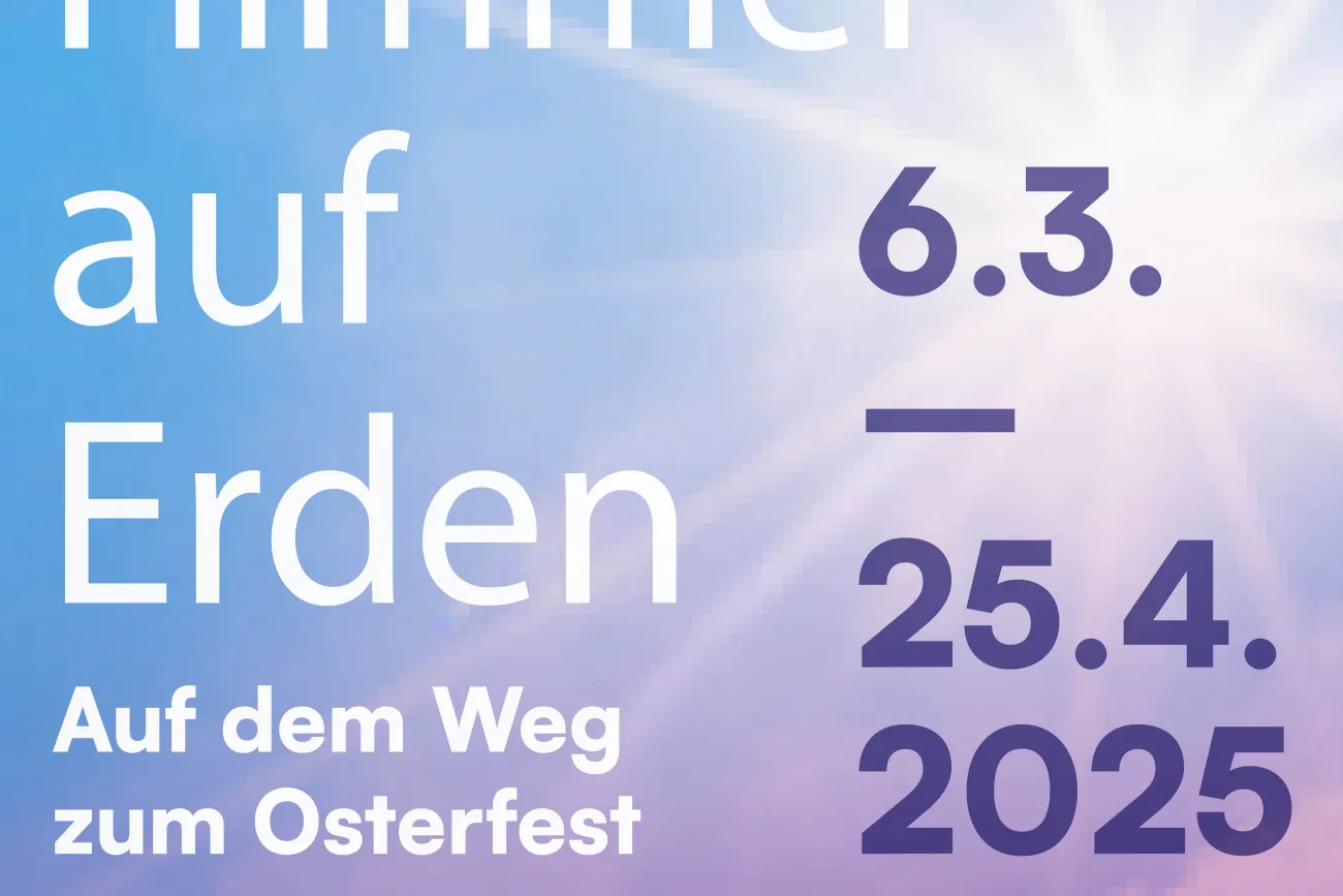 Hauptbild der Veranstaltung Himmel auf Erden - Auf dem Weg zum Osterfest: Essen und Fasten