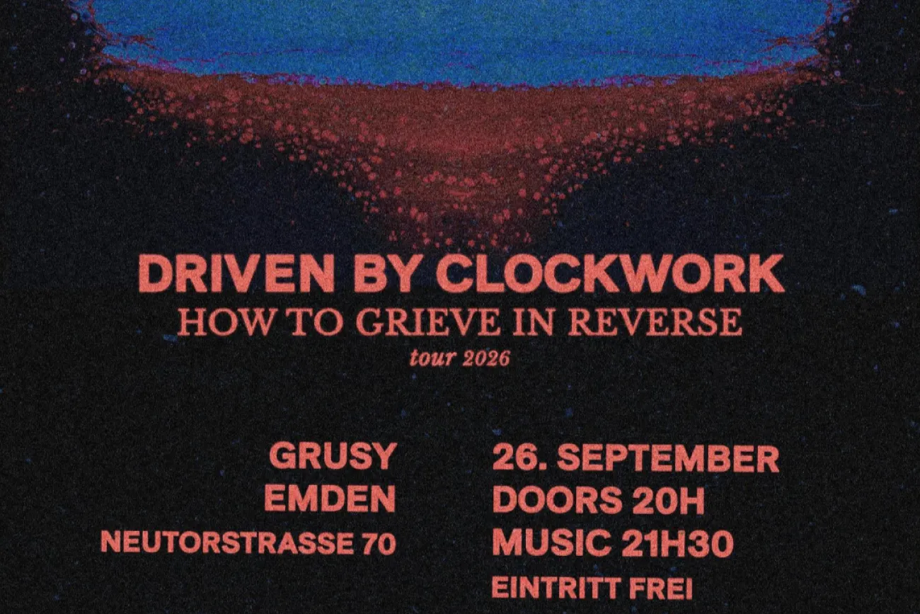 Konzertplakat: Driven by Clockwork im Grusy Emden am 26. September, Eintritt frei.