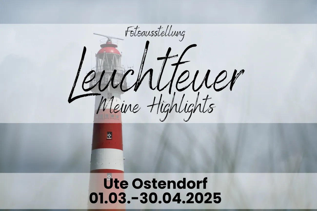 Hauptbild der Veranstaltung Fotoausstellung "Leuchtfeuer - Meine Highlights" von Ute Ostendorf