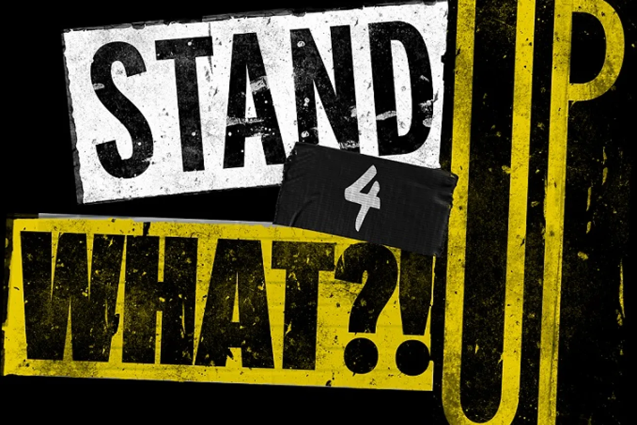 STANDUP4WHAT?!