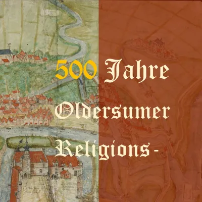 Hauptbild der Veranstaltung 500 Jahre Oldersumer Religionsgespräch