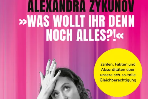 Hauptbild der Veranstaltung "Was wollt ihr denn noch alles?" Alexandra Zykunov
