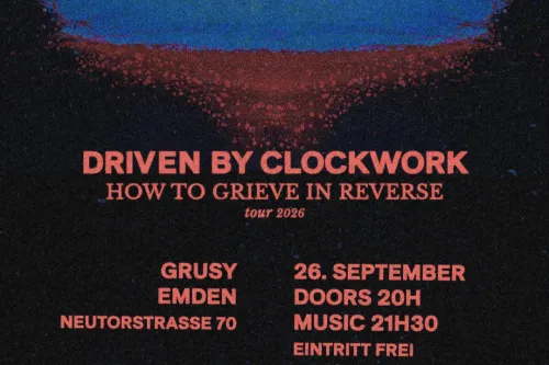 Konzertplakat: Driven by Clockwork im Grusy Emden am 26. September, Eintritt frei.
