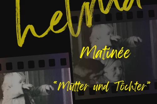 Hauptbild der Veranstaltung Film-Matinée: Mütter und Töchter