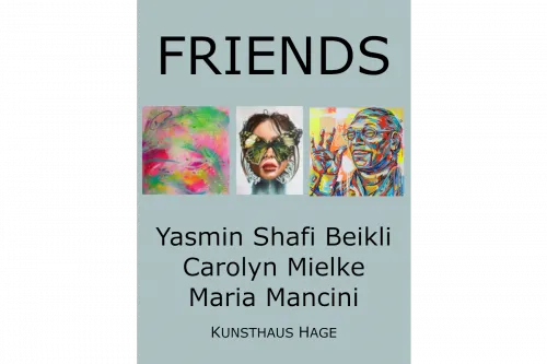 FRIENDS - Ausstellung im Kunsthaus Hage