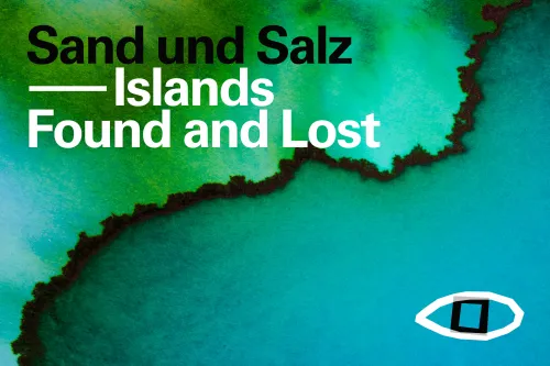 Sand und Salz – Islands Found and Lost