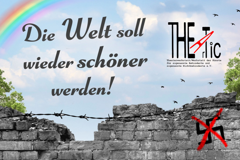 Das Plakat zu "Die Welt soll wieder schöner werden!" zeigt unten eine graue Mauer mit Hakenkreuz-Schmiererei und oben einen blauen Himmel, Bäume und einen Regenbogen. 