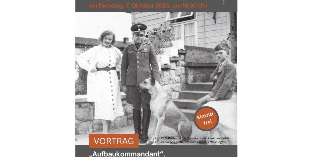 Vortrag „Aufbaukommandant“. Karl Otto Koch als SS-Führer in den frühen ...